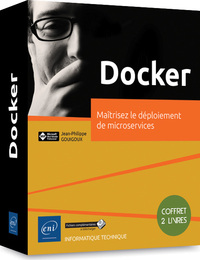 Docker - Coffret de 2 livres : Maîtrisez le déploiement de microservices