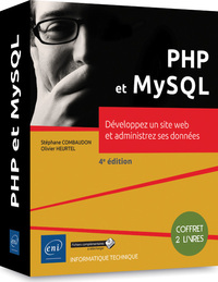 PHP et MySQL - Coffret de 2 livres : Développez un site web et administrez ses données (4e édition)