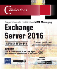 Exchange Server 2016 - Préparation à la certification MCSE Messaging - Examen 70-345