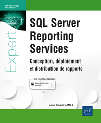 SQL SERVER REPORTING SERVICES - CONCEPTION, DEPLOIEMENT ET DISTRIBUTION DE RAPPORTS