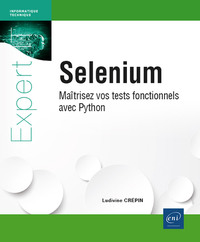 Selenium - Maîtrisez vos tests fonctionnels avec Python