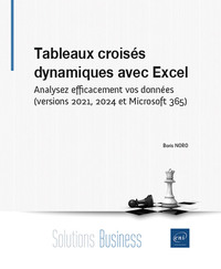 Tableaux croisés dynamiques avec Excel - Analysez efficacement vos données (versions 2021, 2024 et M