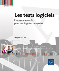 Les tests logiciels - Processus et outils pour des logiciels de qualité