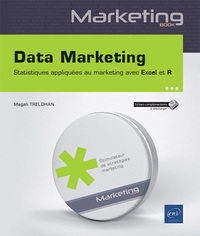 Data Marketing - Statistiques appliquées au marketing avec Excel et R