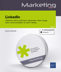 LINKEDIN - VALORISEZ VOTRE PROFIL POUR DYNAMISER VOTRE IMAGE, VOTRE COMMUNICATION ET VOTRE RESEAU