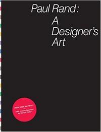 PAUL RAND : A DESIGNER'S ART /ANGLAIS