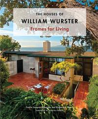 The Houses of William Wurster /anglais