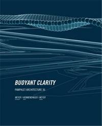 Pamphlet Architecture 36 Buoyant Clarity /anglais