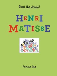 Henri Matisse (Meet the Artist) /anglais