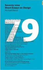 SEVENTY-NINE SHORT ESSAYS ON DESIGN /ANGLAIS