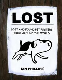 LOST AND FOUND PET POSTERS FROM AROUND THE WORLD (2ND ED.) /ANGLAIS