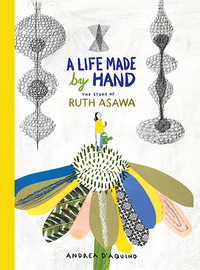 A Life made by Hand The Story of Ruth Asawa /anglais