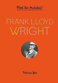 Frank Lloyd Wright Meet the Architect /anglais