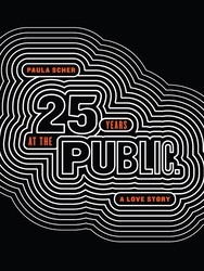 Paula Scher Twenty-Five Years at the Public: A Love Story /anglais