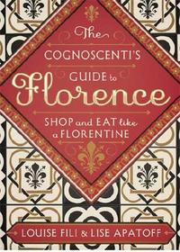The Cognoscenti's Guide to Florence /anglais