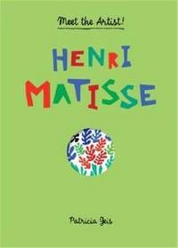 Henri Matisse (Meet the Artist) /anglais