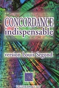 CONCORDANCE INDISPENSABLE VERSION LOUIS SEGOND