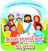 JESUS PREND SOIN DES PETITS - LES HISTOIRES DE LA BIBLE MACCOMPAGNENT