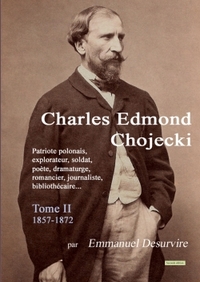 CHARLES EDMOND CHOJECKI - TOME II
