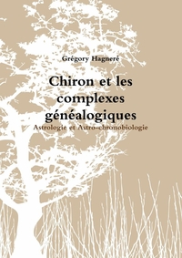 CHIRON ET LES COMPLEXES GENEALOGIQUES