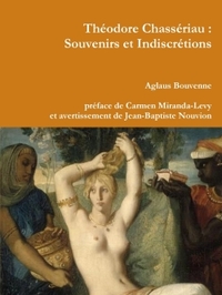 THEODORE CHASSERIAU : SOUVENIRS ET INDISCRETIONS