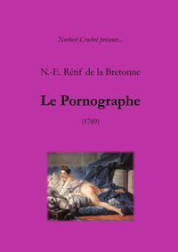 N.-E. RETIF DE LA BRETONNE - LE PORNOGRAPHE