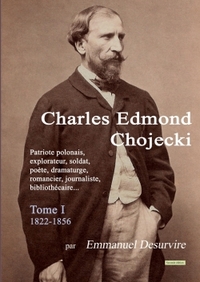 CHARLES EDMOND CHOJECKI - TOME I