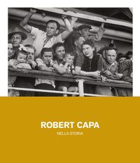 Robert Capa Nella Storia