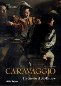 CARAVAGGIO THE STORIES OF ST MATTHEW (ART MYSTERIES) /ANGLAIS