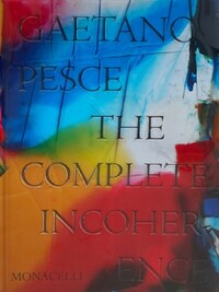 GAETANO PESCE : THE COMPLETE INCOHERENCE