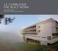 LE CORBUSIER: THE BUILT WORK
