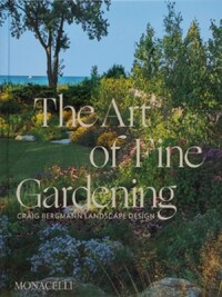 THE ART OF FINE GARDENING - CRAIG BERGMANN LANDSCAPE DESIGN