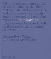 THE LAND IS FULL - NELSON BYRD WOLTZ LANDSCAPE ARCHITECTS