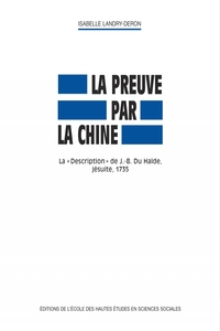 PREUVE PAR LA CHINE - LA "DESCRIPTION" DE J. -B. DU HALDE, J