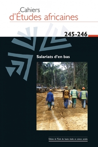 CAHIERS D'ETUDES AFRICAINES, N  245-246 - SALARIATS D'EN BAS