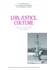 Lois, justice, coutume - Amérique et Europe latines, 16e-19e