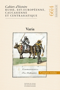 CAHIERS D'HISTOIRE RUSSE, EST-EUROPEENNE, CAUCAS 66/4 VARIA