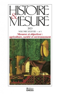 HISTOIRE & MESURE, N 38/1 - MESURER ET OBJECTIVER : AGRICULT