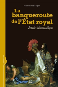 BANQUEROUTE DE L'ETAT ROYAL - LA GESTION DES FINANCES PUBLIQ