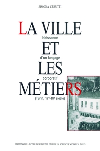 LA VILLE ET LES METIERS - NAISSANCE D'UN LANGAGE CORPORATIF,