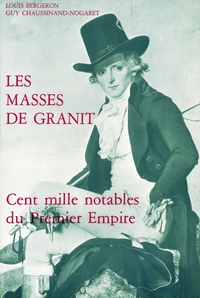 MASSES DE GRANIT - CENT MILLE NOTABLES DU PREMIER EMPIRE