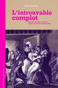 INTROUVABLE COMPLOT - ATTENTAT, ENQUETE ET RUMEUR DANS LA FR
