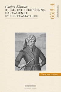 Cahiers d’histoire russe, est-européenne, caucasienne et cen