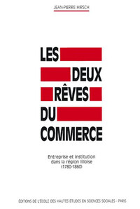 DEUX REVES DU COMMERCE - ENTREPRISE ET INSTITUTION DANS LA R