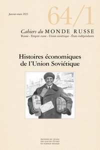 CAHIERS DU MONDE RUSSE N  64/1 - HISTOIRES ECONOMIQUES DE L'