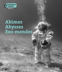 TECHNIQUES & CULTURE 75 - ABIMES, ABYSSES ET EXO-MONDES