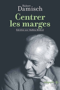 Centrer les marges - Entretien avec Mathieu Bénézet