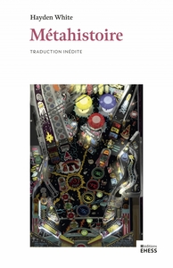 METAHISTOIRE- L'IMAGINAIRE HISTORIQUE DANS L'EUROPE DU XIXE