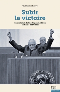 SUBIR LA VICTOIRE - ESSOR ET CHUTE DE L INTELLIGENTSIA LIBE