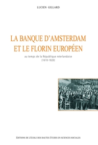 La banque d'Amsterdam et le florin européen au temps de la R